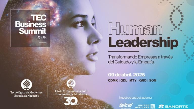 Tec Business Summit 2025 | Human Leadership: Transformando Empresas a través del Cuidado y la Empatía